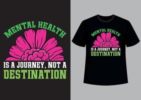 Mental health is a journey typography t shirt design vector
