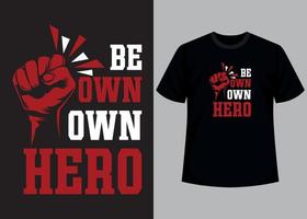 ser propio héroe tipografía t camisa diseño vector