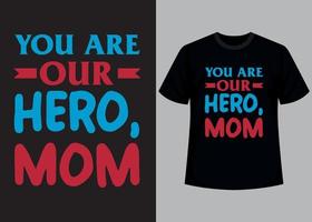 You are our her mom typography t shirt design vector