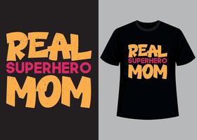 real superhéroe mamá tipografía t camisa diseño vector