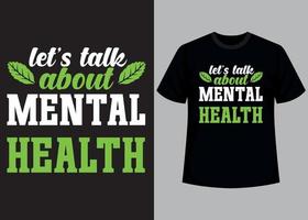 Let-s talk about mental health typography t shirt design vector