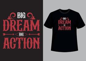 grande sueño grande acción tipografía t camisa diseño vector