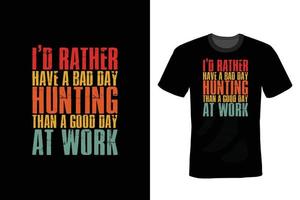 Hunting T shirt design, vintage, typography vector