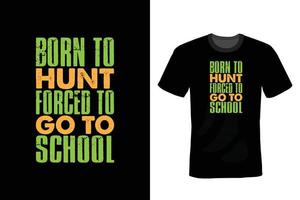 Hunting T shirt design, vintage, typography vector