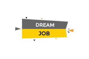 dream job button vectors.sign label speech bubble dream job vector