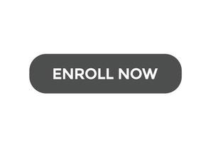 enroll now button vectors.sign label speech enroll now vector