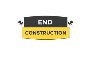 end construction button vectors.sign label speech bubble end construction vector