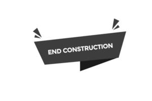 end construction button vectors.sign label speech bubble end construction vector