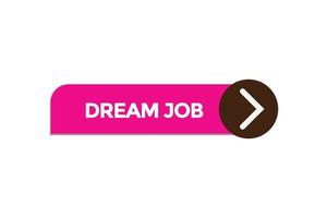 dream job button vectors.sign label speech bubble dream job vector