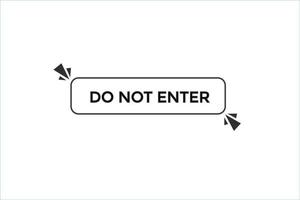 do not enter button vectors.sign label speech bubble do not enter vector