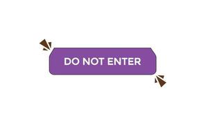 do not enter button vectors.sign label speech bubble do not enter vector