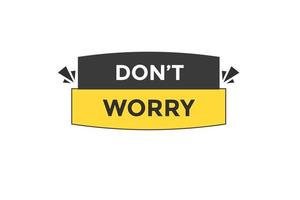 don't worry button vectors.sign label speech bubble don't worry vector