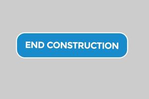 end construction button vectors.sign label speech bubble end construction vector