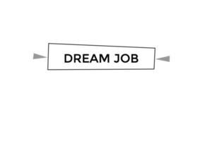 dream job button vectors.sign label speech bubble dream job vector