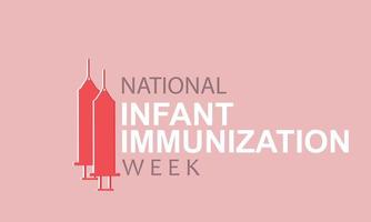 National Infant Immunization week. Template for background, banner, card, poster vector