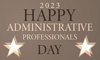 Happy Administrative Professionals Day. Template for background, banner, card, poster vector