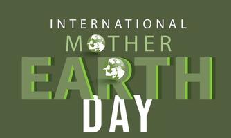 International Mother Earth Day. Template for background, banner, card, poster vector