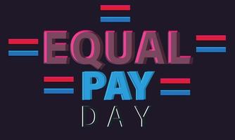 Equal Pay Day. Template for background, banner, card, poster vector