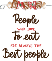 las personas a las que les encanta comer son siempre las mejores personas, caligrafía de pincel. letras manuscritas. png