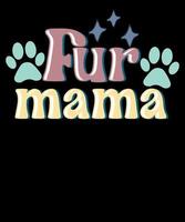 Fur Mama Retro Dog Lover Mothers Day T-shirt Design vector