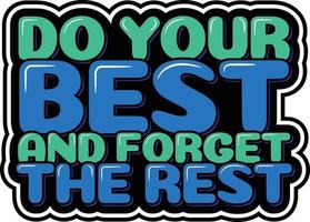 Do Your Best and Forget the Rest vector