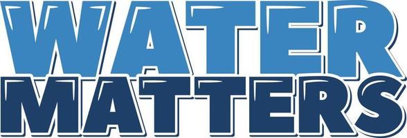 Water Matters Lettering Vector Design