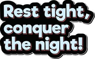 Rest Tight Conquer Night Aesthetic Lettering Vector Design