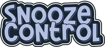 Snooze Control Aesthetic Lettering Vector Quote for World Sleep Day