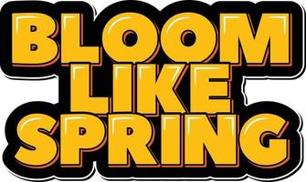 Bloom Like Spring Lettering vector