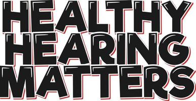 Healthy Hearing Matters Aesthetic Lettering Vector Design