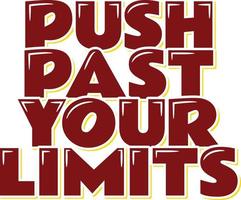 Push Past Your Limits Maroon Lettering Design vector