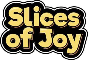 Slices of Joy Lettering Vector Design