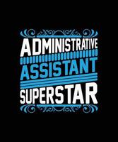 Administrative T-shirt Design vector