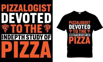 pizzaologist devoted to the indepth study of pizza. Pizza T-Shirt Design. vector