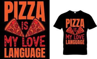 Pizza es mi amor idioma. Pizza camiseta diseño. vector