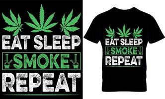 eat sleep smoke repeat. cannabis typography t shirt Design. weed t-shirt design. weed t shirt design. cannabis t-shirt design. cannabis t shirt design. weed design. vector