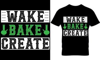 wake bake create. cannabis typography t shirt Design. weed t-shirt design. weed t shirt design. cannabis t-shirt design. cannabis t shirt design. weed design. vector