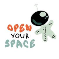 OPEN YOUR SPACE spaceman slogan print. Perfect for t-shirt, stickers, posters. vector