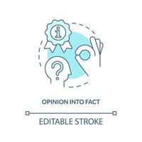 Opinion into fact turquoise concept icon. Experience research. Case study advantage abstract idea thin line illustration. Isolated outline drawing. Editable stroke vector