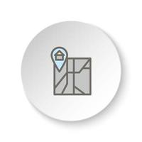 redondo botón para web icono, casa, ubicación, mapa. botón bandera redondo, Insignia interfaz para solicitud ilustración en blanco antecedentes vector