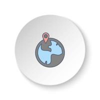 Round button for web icon, earth, , location. Button banner round, badge interface for application illustration on white background vector