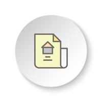 Round button for web icon, document, house, property. Button banner round, badge interface for application illustration on white background vector