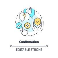 Confirmation concept icon. UX methodology. User experience design principle abstract idea thin line illustration. Isolated outline drawing. Editable stroke vector
