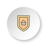 Round button for web icon, house, security, shield. Button banner round, badge interface for application illustration on white background vector