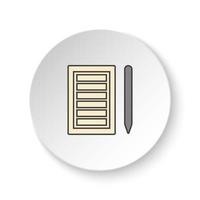 redondo botón para web icono, papel lista, lápiz. botón bandera redondo, Insignia interfaz para solicitud ilustración en blanco antecedentes vector