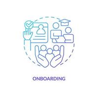 Onboarding blue gradient concept icon. New hire integration in work process. IT staffing process abstract idea thin line illustration. Isolated outline drawing vector