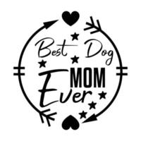 mejor perro mamá alguna vez, de la madre día camisa impresión plantilla, tipografía diseño para mamá mamá mamá hija abuela niña mujer tía mamá vida niño mejor mamá adorable camisa vector