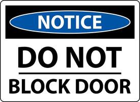 Notice Do Not Block Door Sign On White Background vector