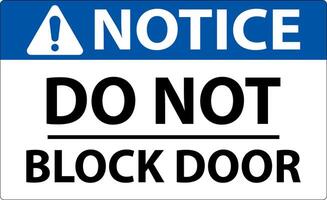 Notice Do Not Block Door Sign On White Background vector