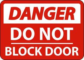 Danger Do Not Block Door Sign On White Background vector